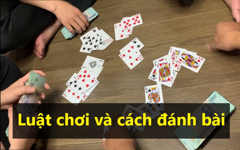 Luật chơi và cách đánh bài